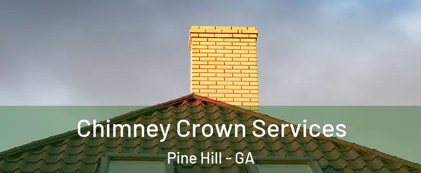 Chimney Crown Services Pine Hill - GA