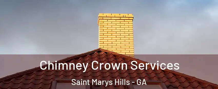Chimney Crown Services Saint Marys Hills - GA