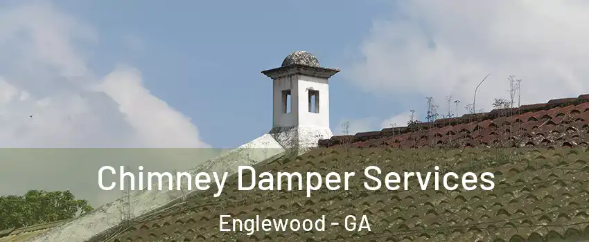 Chimney Damper Services Englewood - GA