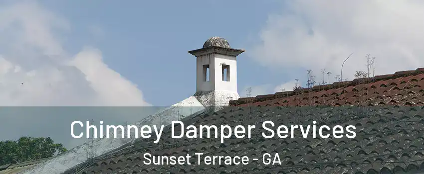 Chimney Damper Services Sunset Terrace - GA
