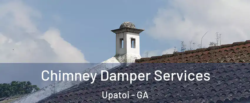 Chimney Damper Services Upatoi - GA