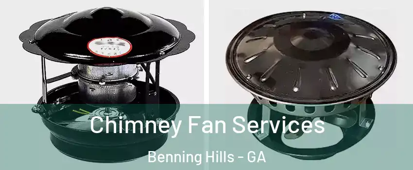 Chimney Fan Services Benning Hills - GA