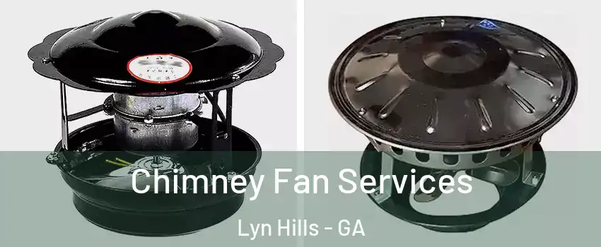 Chimney Fan Services Lyn Hills - GA