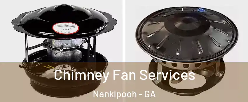Chimney Fan Services Nankipooh - GA