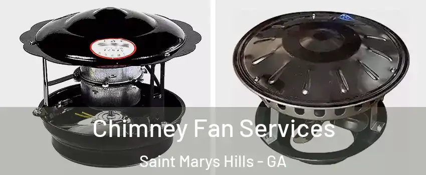 Chimney Fan Services Saint Marys Hills - GA