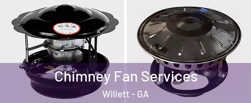 Chimney Fan Services Willett - GA