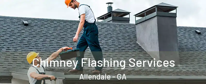 Chimney Flashing Services Allendale - GA