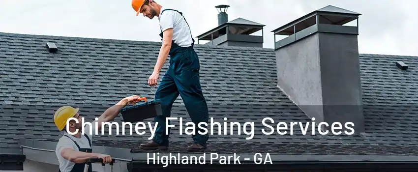 Chimney Flashing Services Highland Park - GA