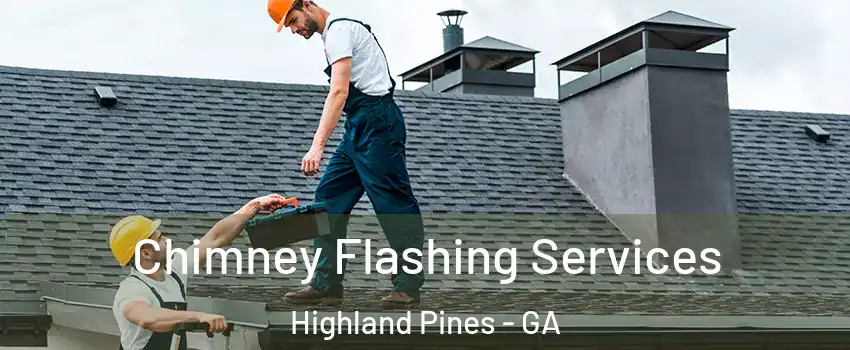 Chimney Flashing Services Highland Pines - GA