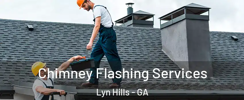 Chimney Flashing Services Lyn Hills - GA