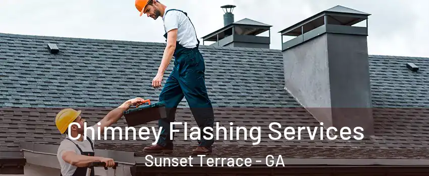 Chimney Flashing Services Sunset Terrace - GA