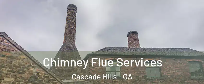 Chimney Flue Services Cascade Hills - GA
