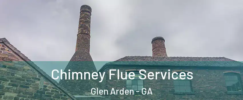 Chimney Flue Services Glen Arden - GA