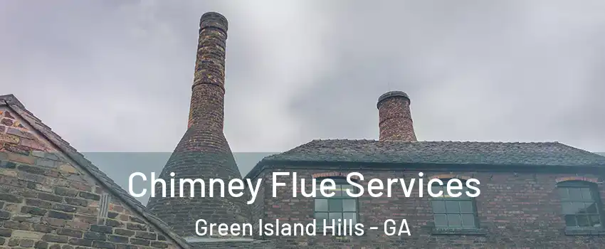 Chimney Flue Services Green Island Hills - GA
