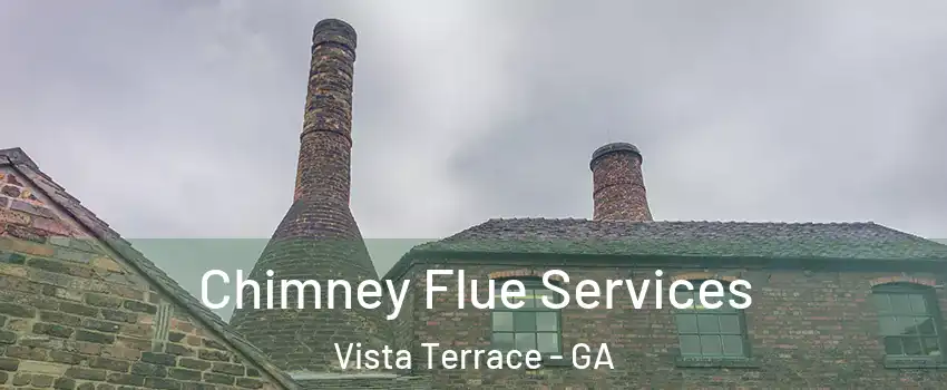 Chimney Flue Services Vista Terrace - GA