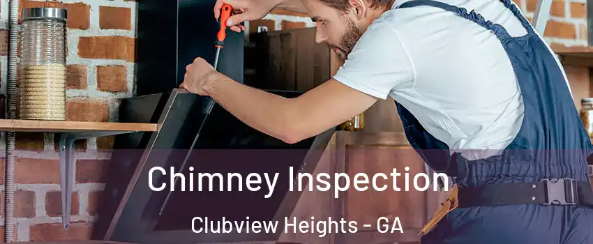 Chimney Inspection Clubview Heights - GA