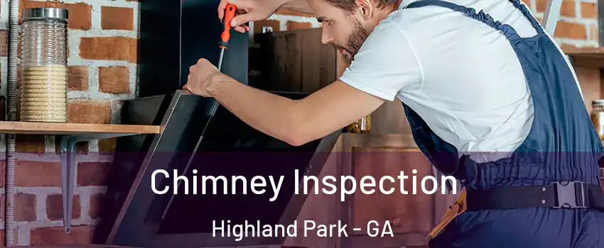Chimney Inspection Highland Park - GA