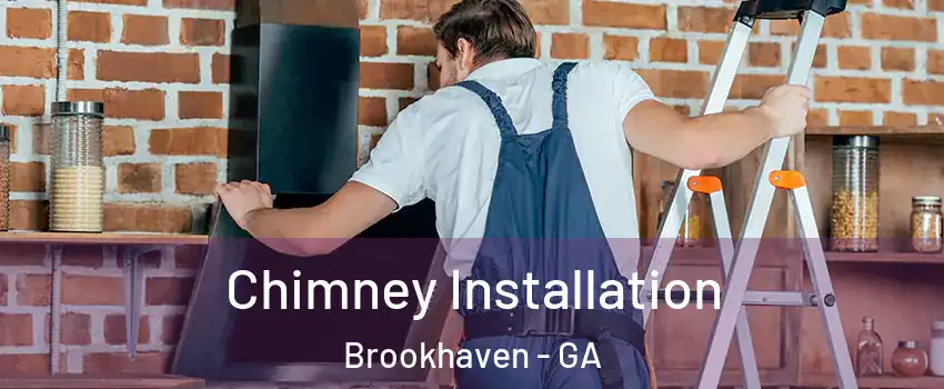 Chimney Installation Brookhaven - GA