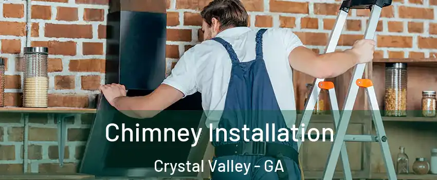 Chimney Installation Crystal Valley - GA