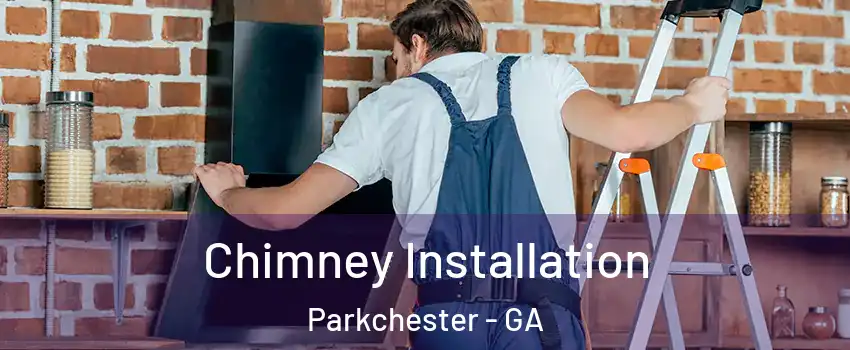 Chimney Installation Parkchester - GA