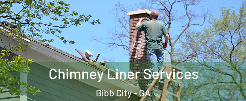 Chimney Liner Services Bibb City - GA