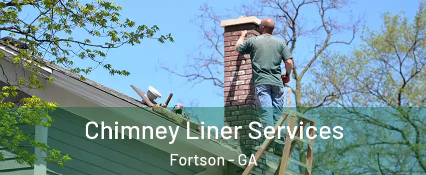 Chimney Liner Services Fortson - GA