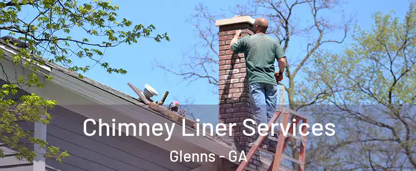 Chimney Liner Services Glenns - GA