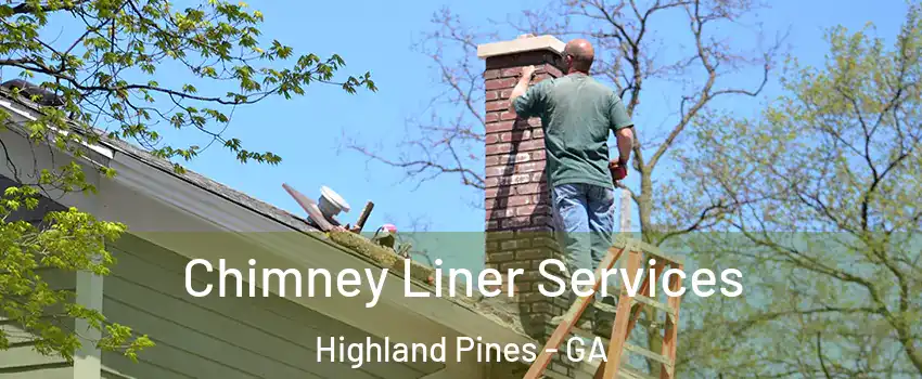 Chimney Liner Services Highland Pines - GA