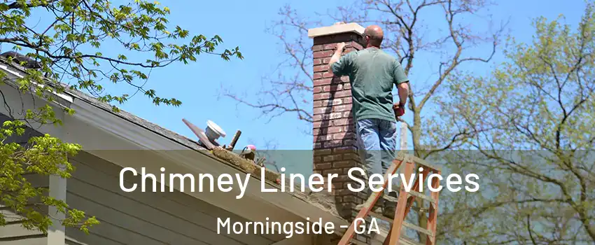 Chimney Liner Services Morningside - GA