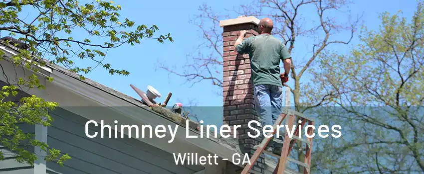 Chimney Liner Services Willett - GA