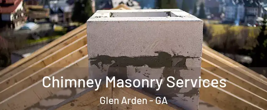 Chimney Masonry Services Glen Arden - GA