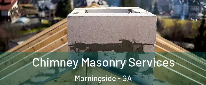 Chimney Masonry Services Morningside - GA