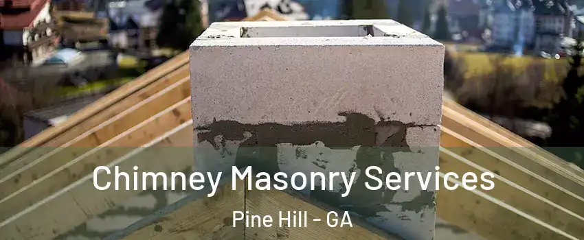 Chimney Masonry Services Pine Hill - GA