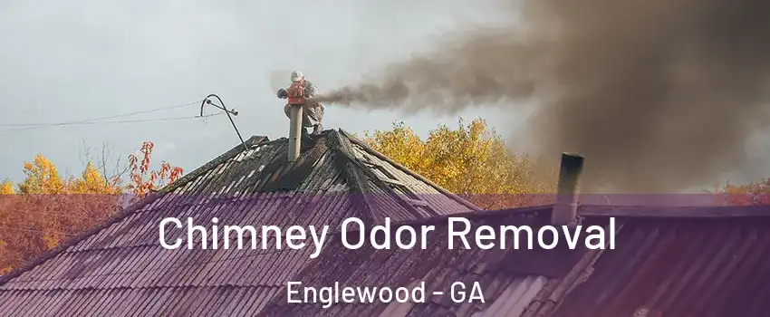 Chimney Odor Removal Englewood - GA