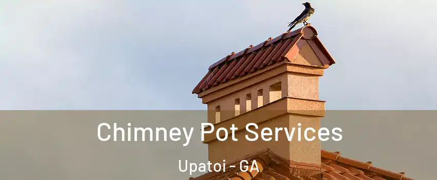 Chimney Pot Services Upatoi - GA