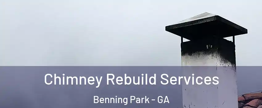 Chimney Rebuild Services Benning Park - GA