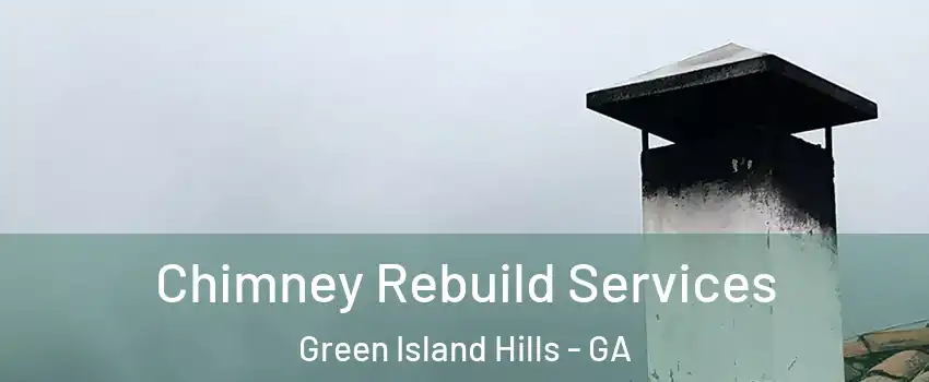 Chimney Rebuild Services Green Island Hills - GA