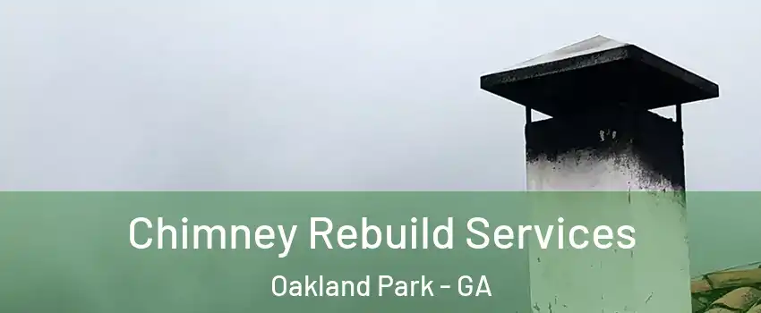 Chimney Rebuild Services Oakland Park - GA