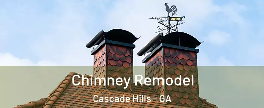 Chimney Remodel Cascade Hills - GA