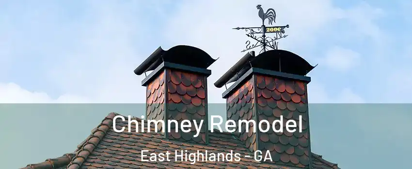 Chimney Remodel East Highlands - GA