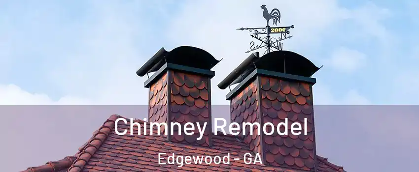 Chimney Remodel Edgewood - GA