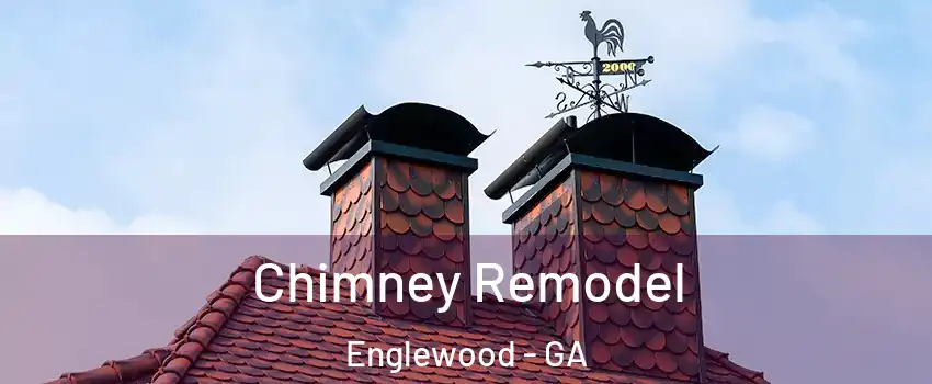 Chimney Remodel Englewood - GA