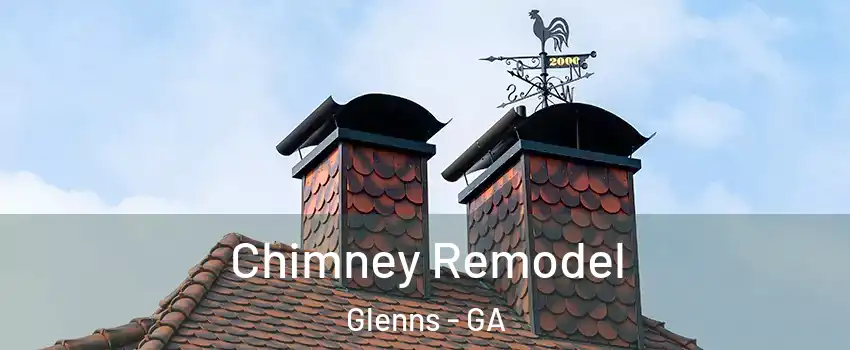 Chimney Remodel Glenns - GA