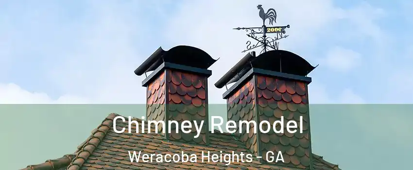 Chimney Remodel Weracoba Heights - GA