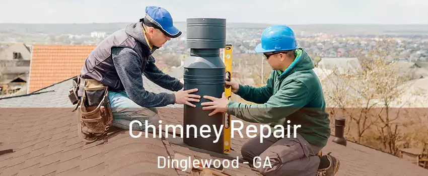 Chimney Repair Dinglewood - GA