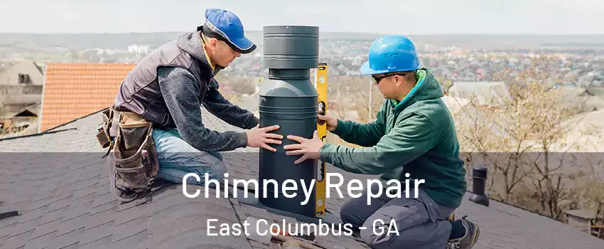 Chimney Repair East Columbus - GA