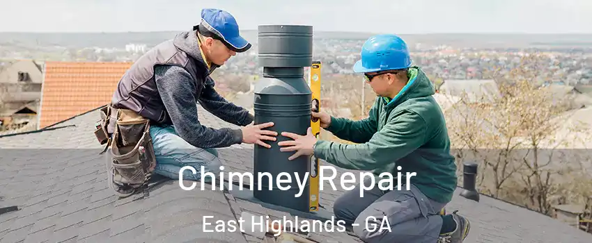 Chimney Repair East Highlands - GA