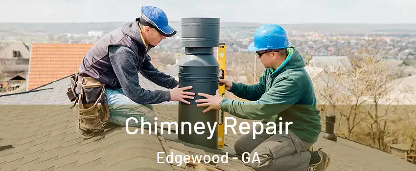 Chimney Repair Edgewood - GA