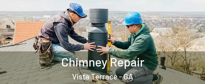 Chimney Repair Vista Terrace - GA