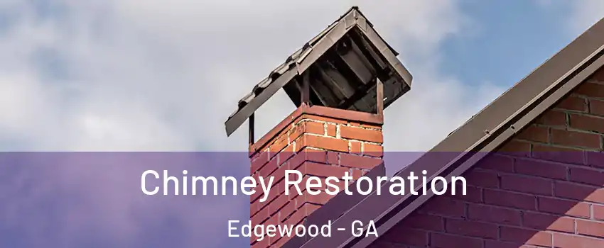 Chimney Restoration Edgewood - GA
